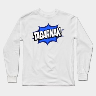 Tabarnak Long Sleeve T-Shirt